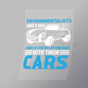 DCCD0056 Enviromentalist Have A Very Canflicted Relationship With Their Cars Direct To Film Transfer Mock Up