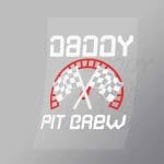 DCCD0085 Daddy Pit Crew Direct To Film Transfer Mock Up