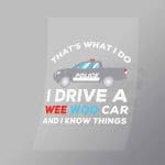 DCCD0094 I Drive A Wee Woo Car And I Know Things Direct To Film Transfer Mock Up