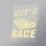 DCCD0132 Lets Race Yellow Direct To Film Transfer Mock Up