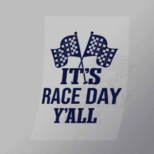 DCCD0182 Its Race Day Yall Blue Direct To Film Transfer Mock Up