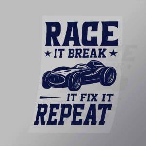 DCCD0235 Race It Break It Fix It Repeat Direct To Film Transfer Mock Up