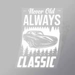 DCCD0246 Never Old Always Classic Direct To Film Transfer Mock Up