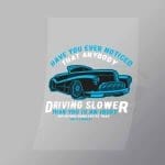 DCCD0265 Have You Ever Noticed That Anybody Driving Slower Is An Idiot Direct To Film Transfer Mock Up