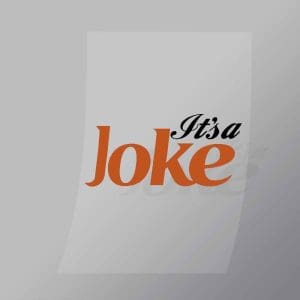 DCCF0038 Its A Joke Brand Spoof Direct To Film Transfer Mock Up