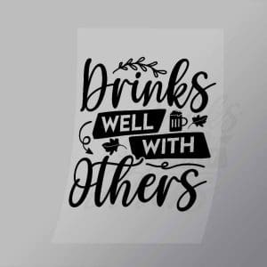 DCDB0048 Drinks Well With Others Black Direct To Film Transfer Mock Up