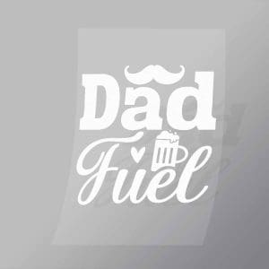 DCDB0072 Dad Fuel White Direct To Film Transfer Mock Up