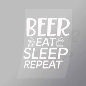 DCDB0088 Beer Eat Sleep Repeat White Direct To Film Transfer Mock Up