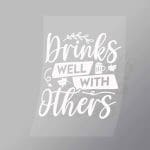 DCDB0098 Drinks Well With Others White Direct To Film Transfer Mock Up