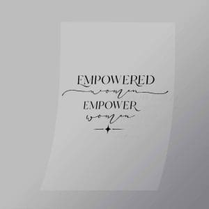 DCGD0021 Empowered Women Empower Women Direct To Film Transfer Mock Up