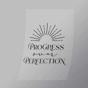 DCGD0037 Progress Over Perfection Direct To Film Transfer Mock Up