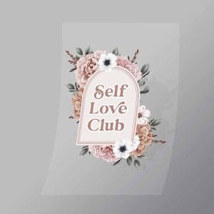 DCGF0019 Self Love Club Direct To Film Transfer Mock Up