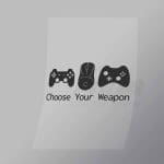 DCGG0001 Choose Your Weapon Direct To Film Transfer Mock Up