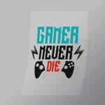 DCGG0059 Gamer Never Die Direct To Film Transfer Mock Up