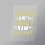 DCGG0063 Gaming Is Not A Hobby Its An Adventure Direct To Film Transfer Mock Up