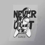 DCGG0093 Never Quit Playing Games Direct To Film Transfer Mock Up