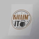 DCGP0004 Killin It Direct To Film Transfer Mock Up