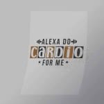 DCGP0019 Alexa Do Cardio For Me Direct To Film Transfer Mock Up