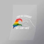 DCLG0025 I May Be Stright No Hate Direct To Film Transfer Mock Up