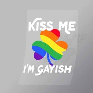 DCLG0065 Kiss Me Im Gayish Direct To Film Transfer Mock Up