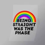 DCLG0074 Being Straight Was The Phase Direct To Film Transfer Mock Up