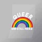 DCLG0076 Queer And Still Here Direct To Film Transfer Mock Up