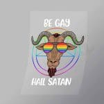 DCLG0127 Be Gay Hail Satan Direct To Film Transfer Mock Up