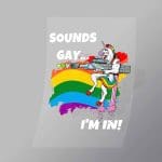 DCLG0166 Sounds Gay Im In Direct To Film Transfer Mock Up