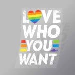 DCLG0202 Love Who You Want Direct To Film Transfer Mock Up