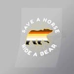 DCLG0224 Save A Horse Ride A Bear Direct To Film Transfer Mock Up