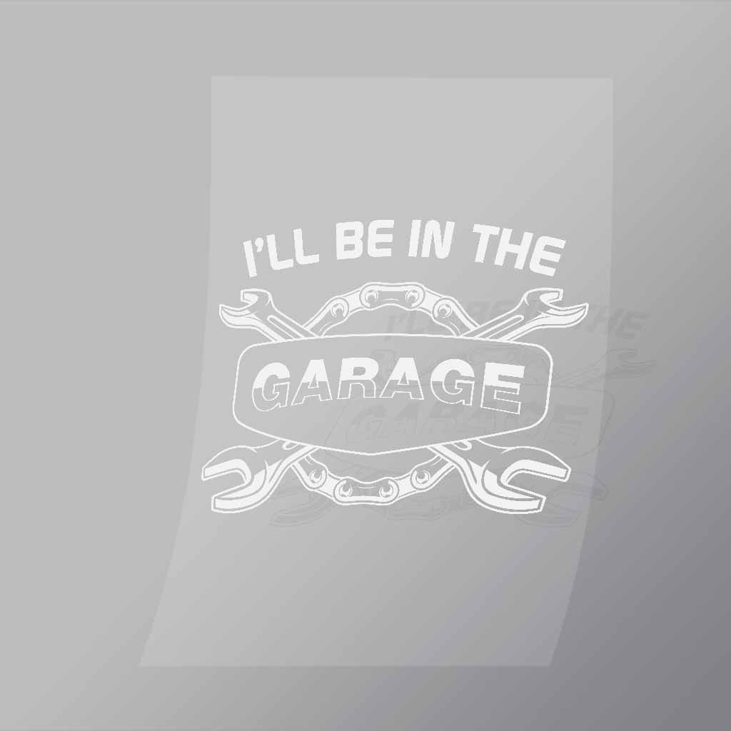DCMC0030 Ill Be In The Garage Direct To Film Transfer Mock Up
