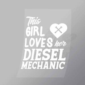 DCMC0037 This Girl Loves Her Diesel Mechanic Direct To Film Transfer Mock Up