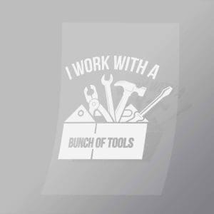 DCMC0038 I Work With A Bunch Of Tool Direct To Film Transfer Mock Up