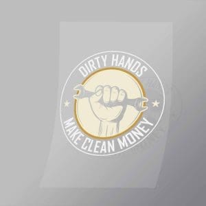 DCMC0040 Dirty Hands Make Clean Money Direct To Film Transfer Mock Up