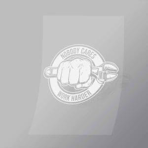 DCMC0043 Nobody Cares Work Harder Direct To Film Transfer Mock Up