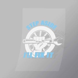 DCMC0047 Step Aside Ill Fix It Direct To Film Transfer Mock Up