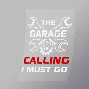 DCMC0049 The Garage Is Calling I Must Go Direct To Film Transfer Mock Up