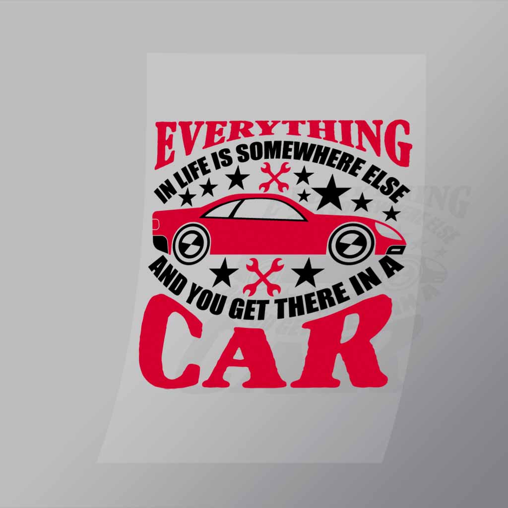 DCMC0070 Everything In Life Is Somewhere Else Direct To Film Transfer Mock Up