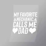 DCMC0072 My Favourite Mechanic Calls Me Dad Direct To Film Transfer Mock Up