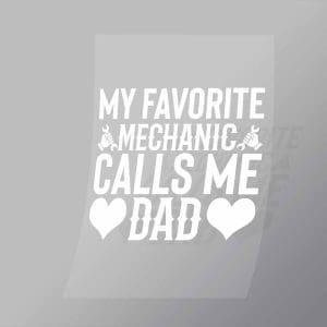 DCMC0072 My Favourite Mechanic Calls Me Dad Direct To Film Transfer Mock Up