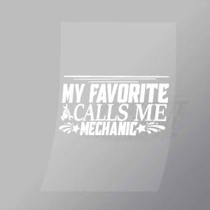 DCMC0079 My Favourite Calls Me Machanic Direct To Film Transfer Mock Up