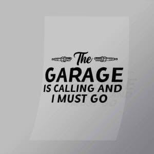 DCMC0088 The Garage Is Calling And I Must Go Direct To Film Transfer Mock Up