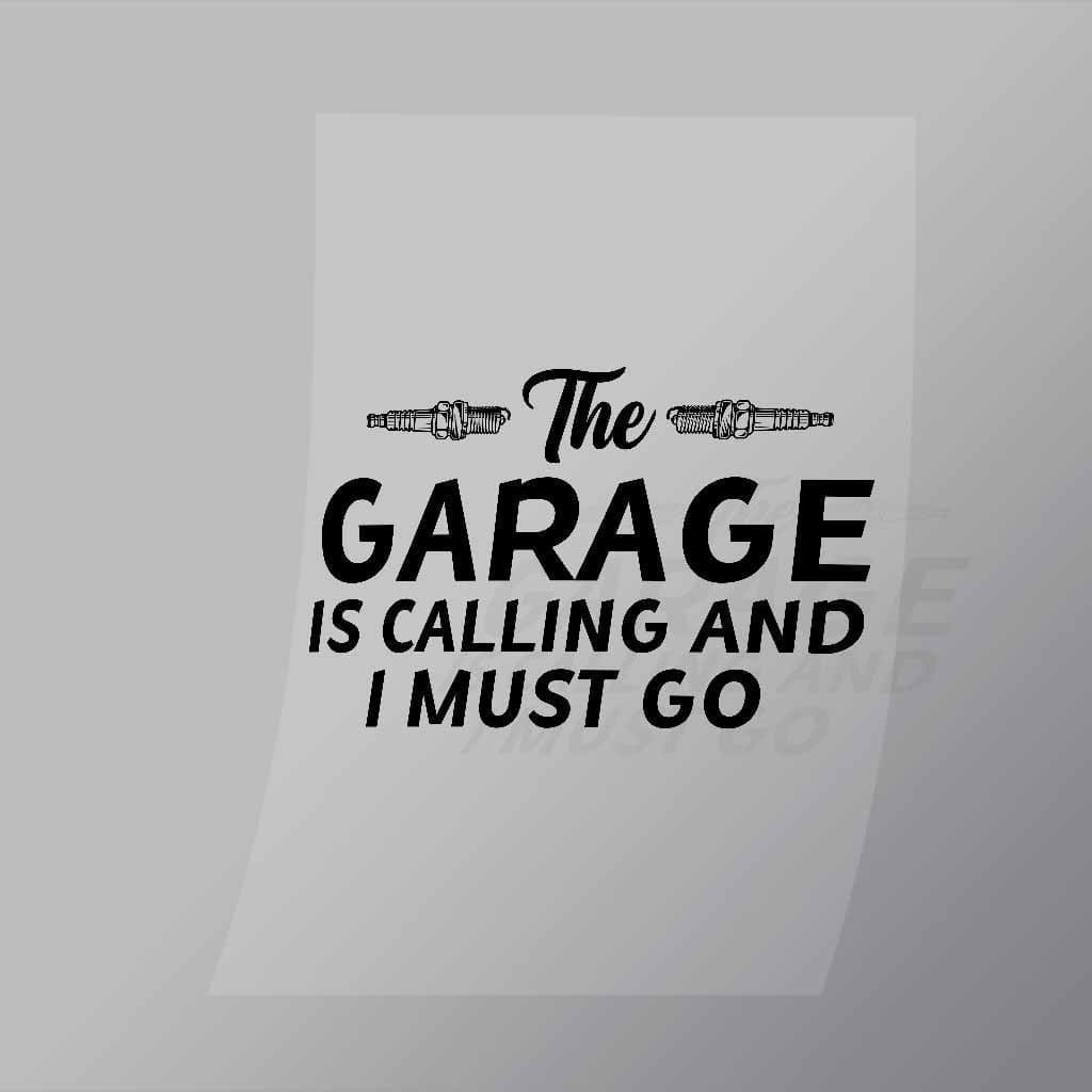 DCMC0088 The Garage Is Calling And I Must Go Direct To Film Transfer Mock Up