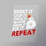 DCMC0106 Boost It Chip It Stack It Break It Fix It Repeat Direct To Film Transfer Mock Up