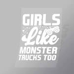 DCMT0022 Girls Like Monster Trucks Too Direct To Film Transfer Mock Up