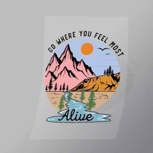 DCOC0012 Go Where You Feel Most Alive Direct To Film Transfer Mock Up