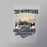 DCOC0056 The Mountains Are Calling And I Must Go Direct To Film Transfer Mock Up