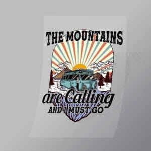 DCOC0056 The Mountains Are Calling And I Must Go Direct To Film Transfer Mock Up