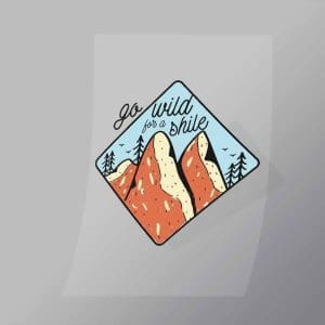 DCOC0058 Go Wild For A While Direct To Film Transfer Mock Up