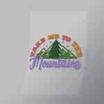 DCOC0075 That Me To The Mountains Direct To Film Transfer Mock Up